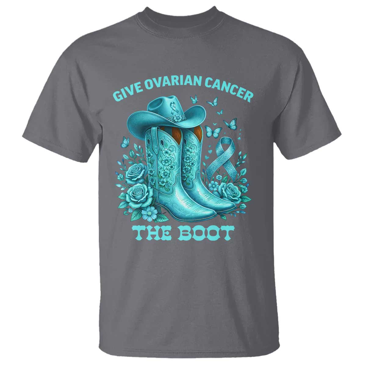 Give Ovarian Cancer The Boot T Shirt Cowgirl Cancer Awareness Teal Ribbon TS10 Charcoal Print Your Wear