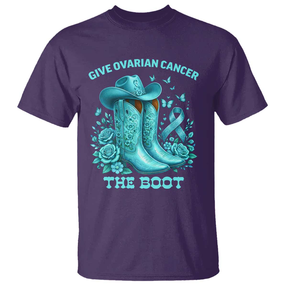 Give Ovarian Cancer The Boot T Shirt Cowgirl Cancer Awareness Teal Ribbon TS10 Purple Print Your Wear