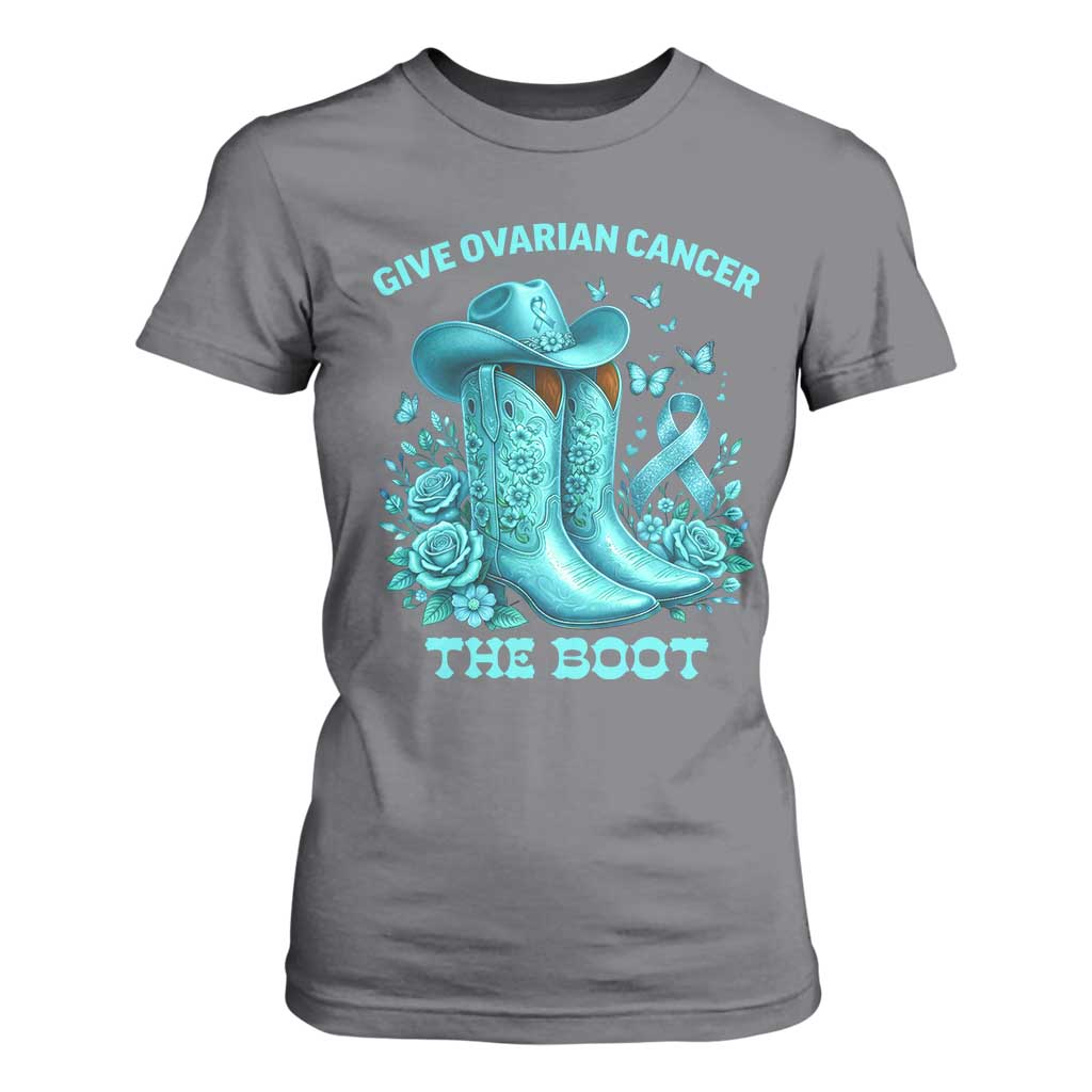 Give Ovarian Cancer The Boot T Shirt For Women Cowgirl Cancer Awareness Teal Ribbon TS10 Charcoal Print Your Wear