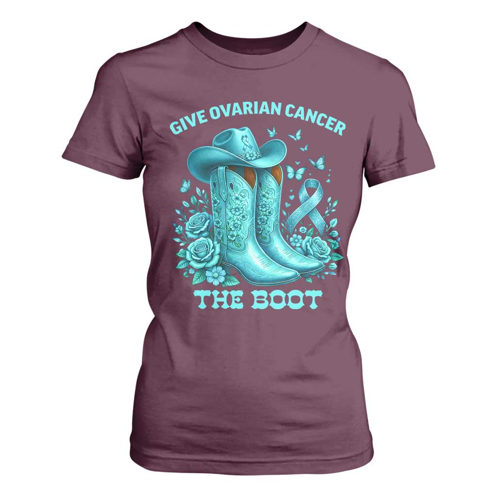 Give Ovarian Cancer The Boot T Shirt For Women Cowgirl Cancer Awareness Teal Ribbon TS10 Maroon Print Your Wear