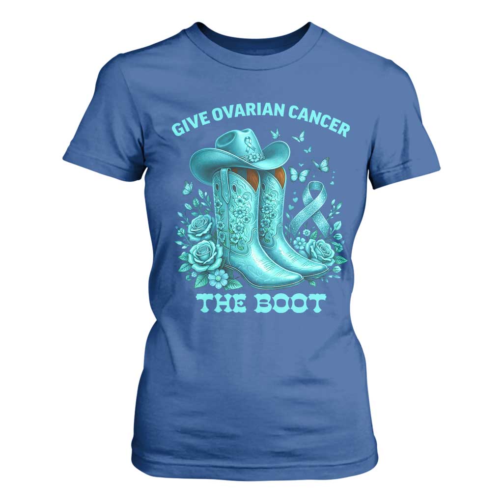 Give Ovarian Cancer The Boot T Shirt For Women Cowgirl Cancer Awareness Teal Ribbon TS10 Royal Blue Print Your Wear