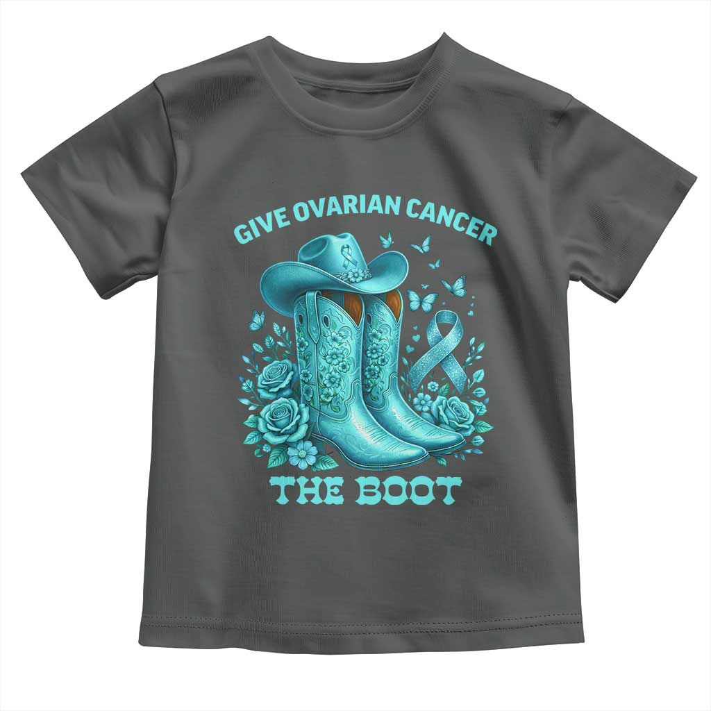 Give Ovarian Cancer The Boot Toddler T Shirt Cowgirl Cancer Awareness Teal Ribbon TS10 Dark Heather Print Your Wear