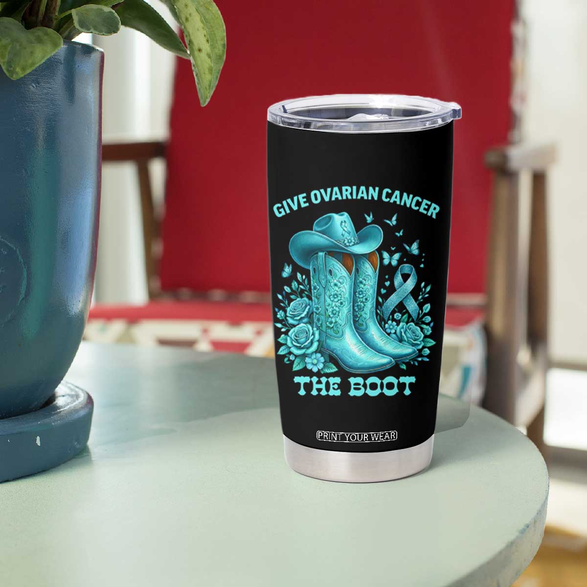 Give Ovarian Cancer The Boot Tumbler Cup Cowgirl Cancer Awareness Teal Ribbon TS10 Print Your Wear