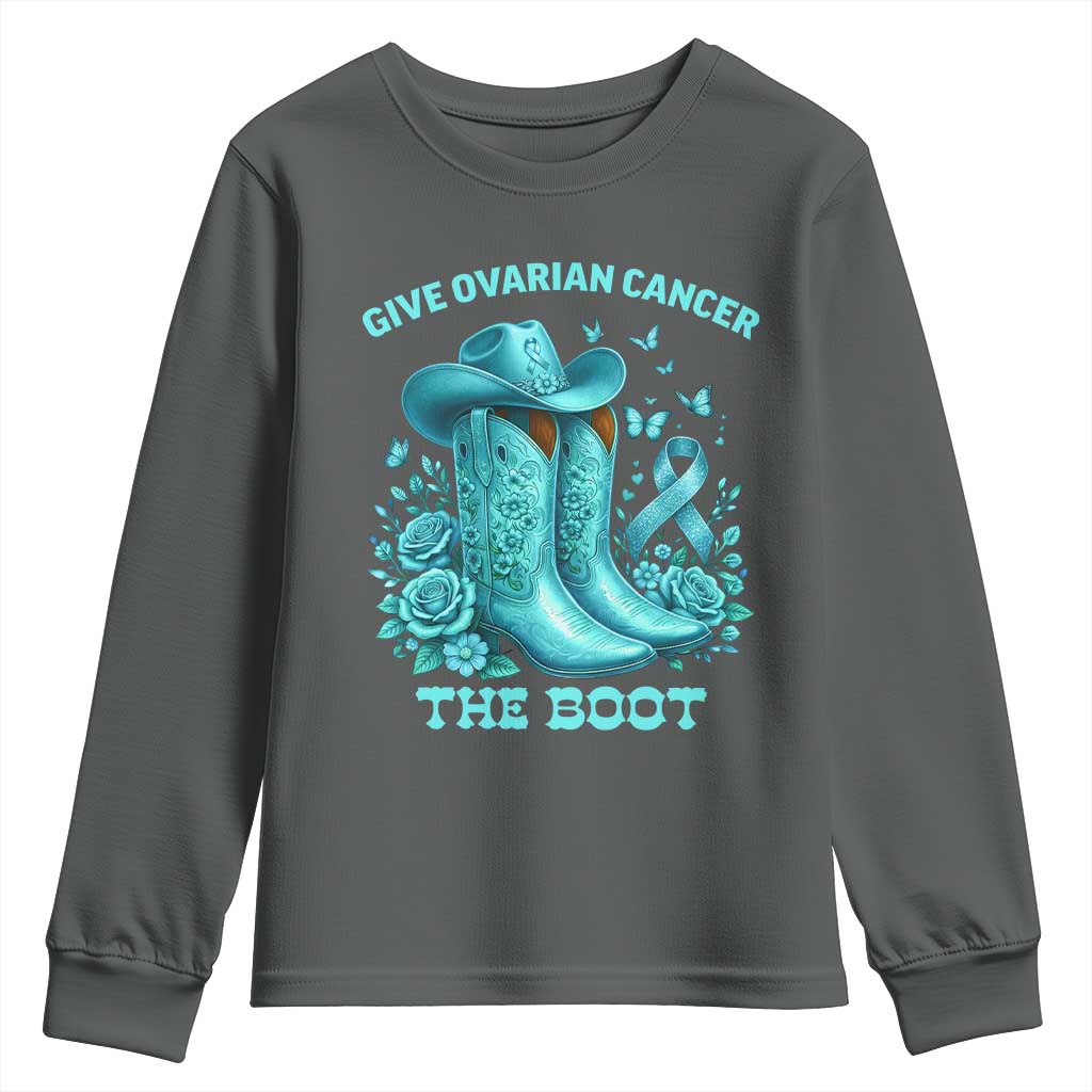 Give Ovarian Cancer The Boot Youth Sweatshirt Cowgirl Cancer Awareness Teal Ribbon TS10 Dark Heather Print Your Wear