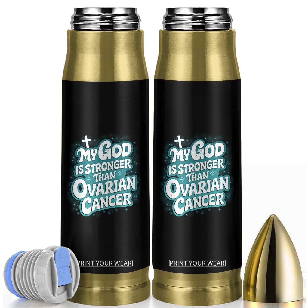My God is Stronger Than Ovarian Cancer Bullet Tumbler TS10 Black Print Your Wear