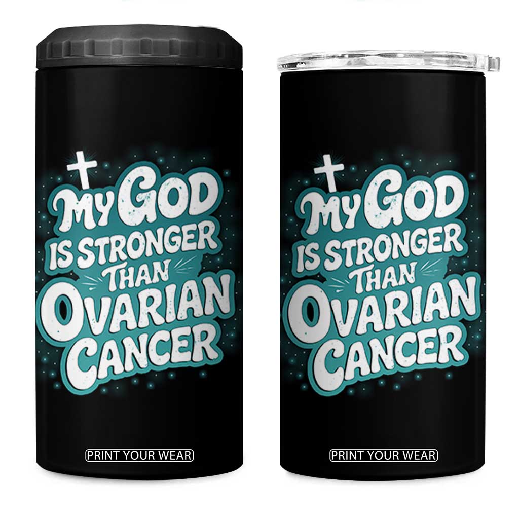 My God is Stronger Than Ovarian Cancer 4 in 1 Can Cooler Tumbler TS10 One Size: 16 oz Black Print Your Wear