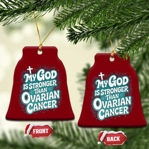 My God is Stronger Than Ovarian Cancer Ceramic Ornament TS10 Print Your Wear