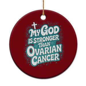 My God is Stronger Than Ovarian Cancer Ceramic Ornament TS10 1pc Red Print Your Wear