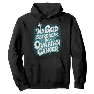 My God is Stronger Than Ovarian Cancer Hoodie TS10 Black Print Your Wear