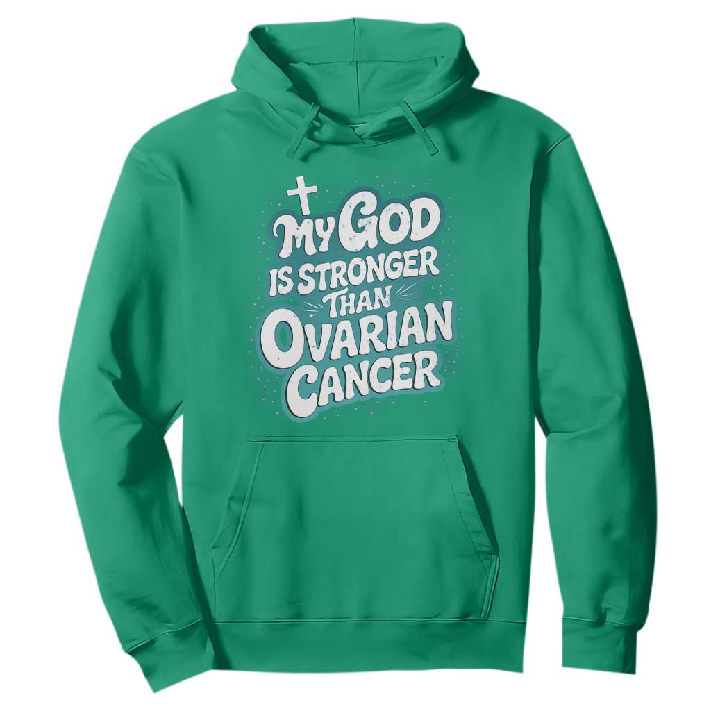 My God is Stronger Than Ovarian Cancer Hoodie TS10 Irish Green Print Your Wear