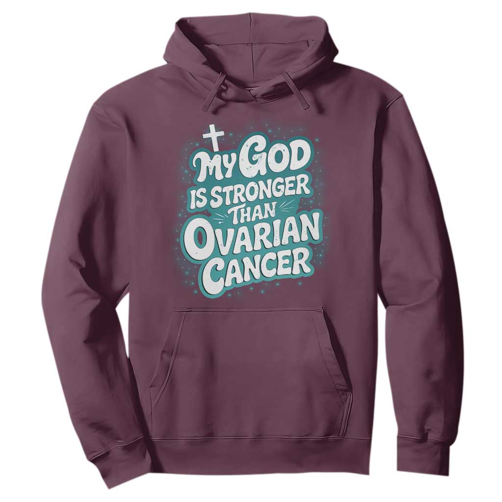 My God is Stronger Than Ovarian Cancer Hoodie TS10 Maroon Print Your Wear