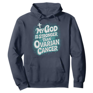 My God is Stronger Than Ovarian Cancer Hoodie TS10 Navy Print Your Wear
