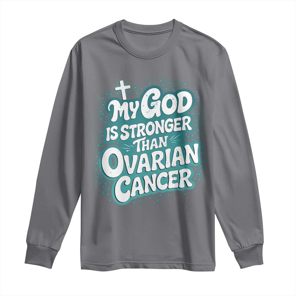 My God is Stronger Than Ovarian Cancer Long Sleeve Shirt TS10 Charcoal Print Your Wear