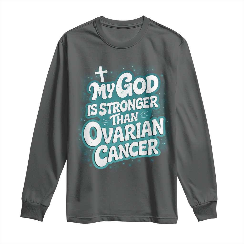 My God is Stronger Than Ovarian Cancer Long Sleeve Shirt TS10 Dark Heather Print Your Wear