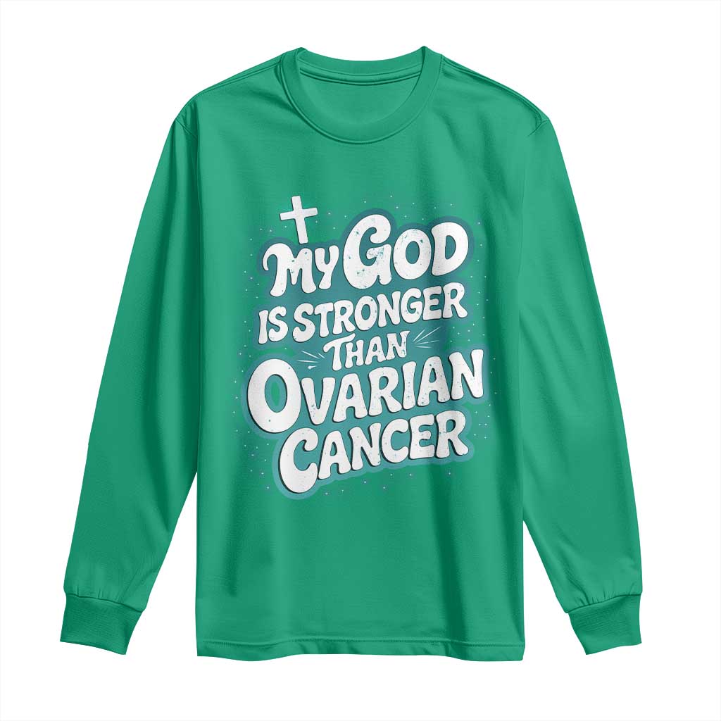 My God is Stronger Than Ovarian Cancer Long Sleeve Shirt TS10 Irish Green Print Your Wear