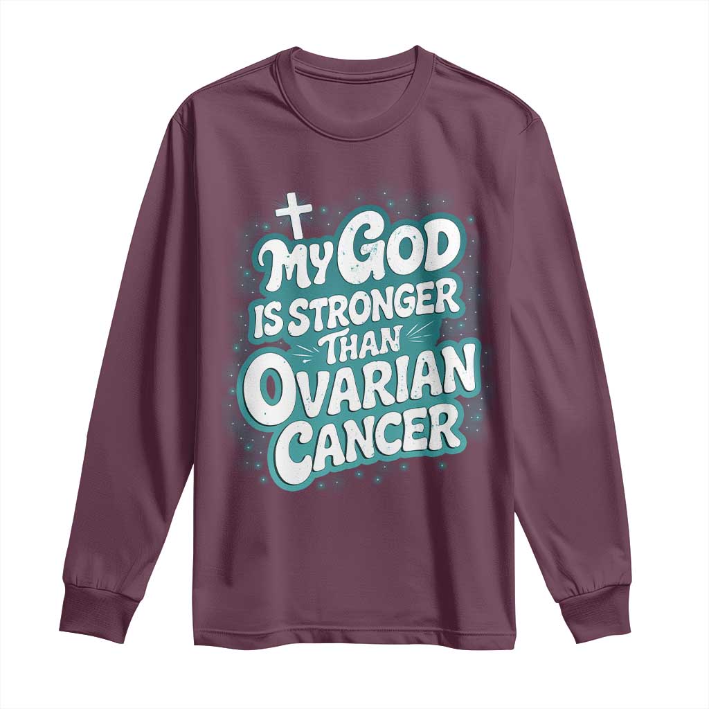 My God is Stronger Than Ovarian Cancer Long Sleeve Shirt TS10 Maroon Print Your Wear