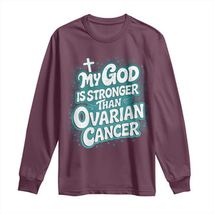 My God is Stronger Than Ovarian Cancer Long Sleeve Shirt TS10 Maroon Print Your Wear