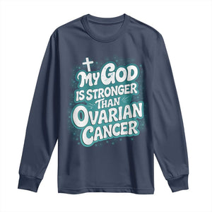 My God is Stronger Than Ovarian Cancer Long Sleeve Shirt TS10 Navy Print Your Wear