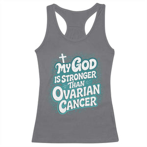 My God is Stronger Than Ovarian Cancer Racerback Tank Top TS10 Charcoal Print Your Wear