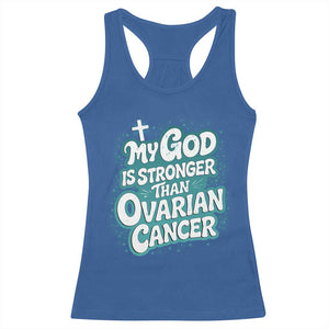 My God is Stronger Than Ovarian Cancer Racerback Tank Top TS10 Royal Blue Print Your Wear