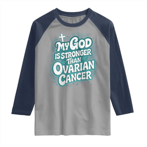 My God is Stronger Than Ovarian Cancer Raglan Shirt TS10 Sport Gray Navy Print Your Wear