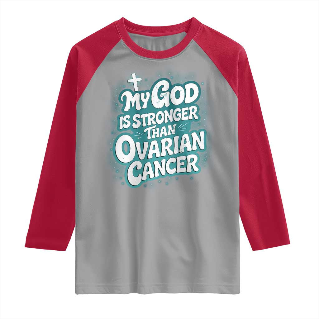 My God is Stronger Than Ovarian Cancer Raglan Shirt TS10 Sport Gray Red Print Your Wear