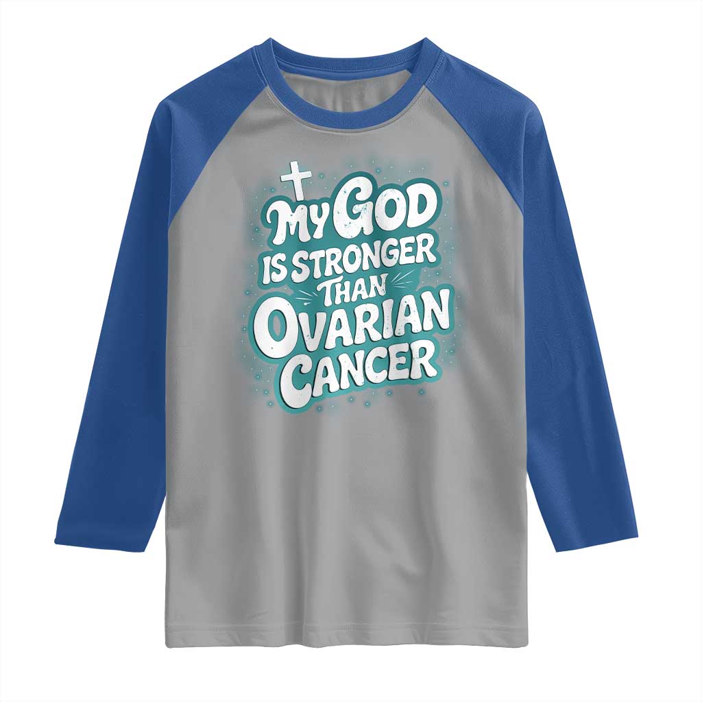 My God is Stronger Than Ovarian Cancer Raglan Shirt TS10 Sport Gray Royal Print Your Wear