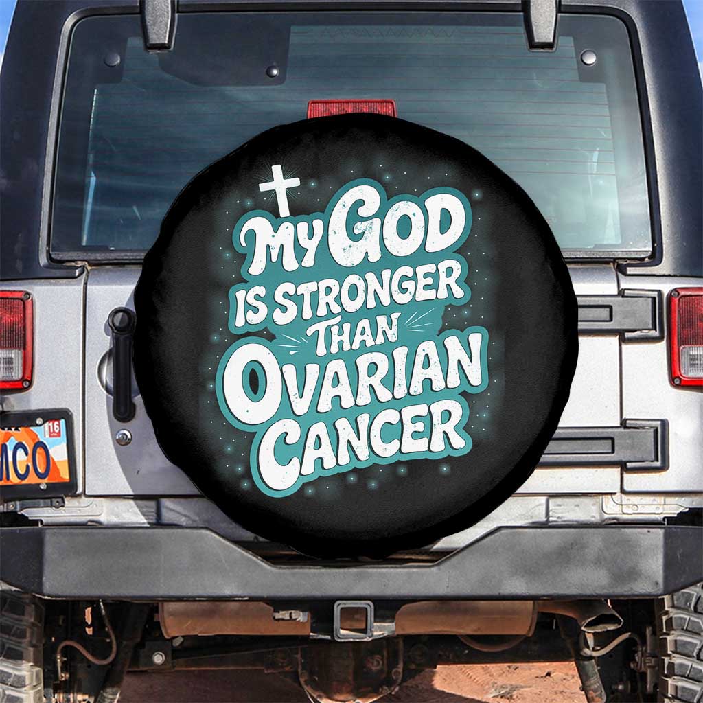 My God is Stronger Than Ovarian Cancer Spare Tire Cover TS10 No hole Black Print Your Wear