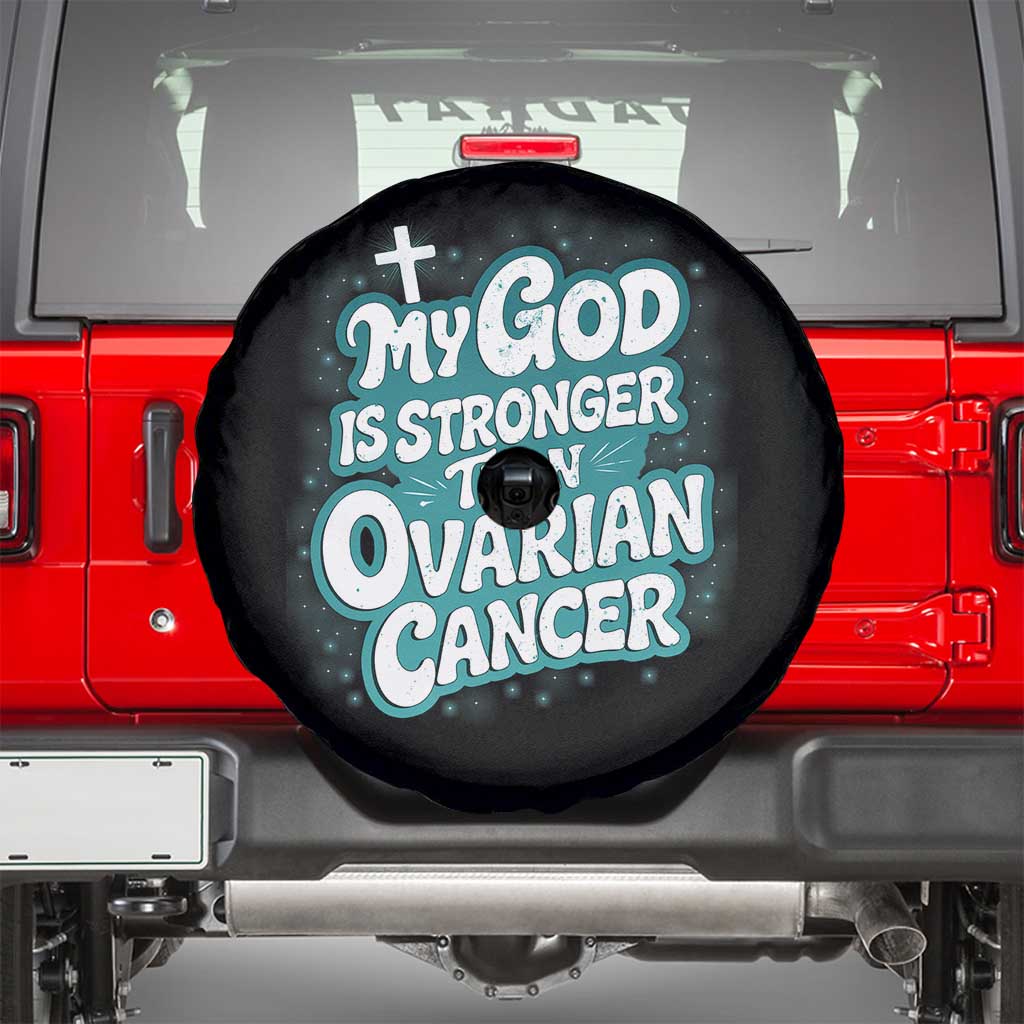 My God is Stronger Than Ovarian Cancer Spare Tire Cover TS10 Black Print Your Wear