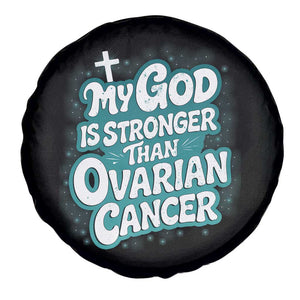My God is Stronger Than Ovarian Cancer Spare Tire Cover TS10 Print Your Wear