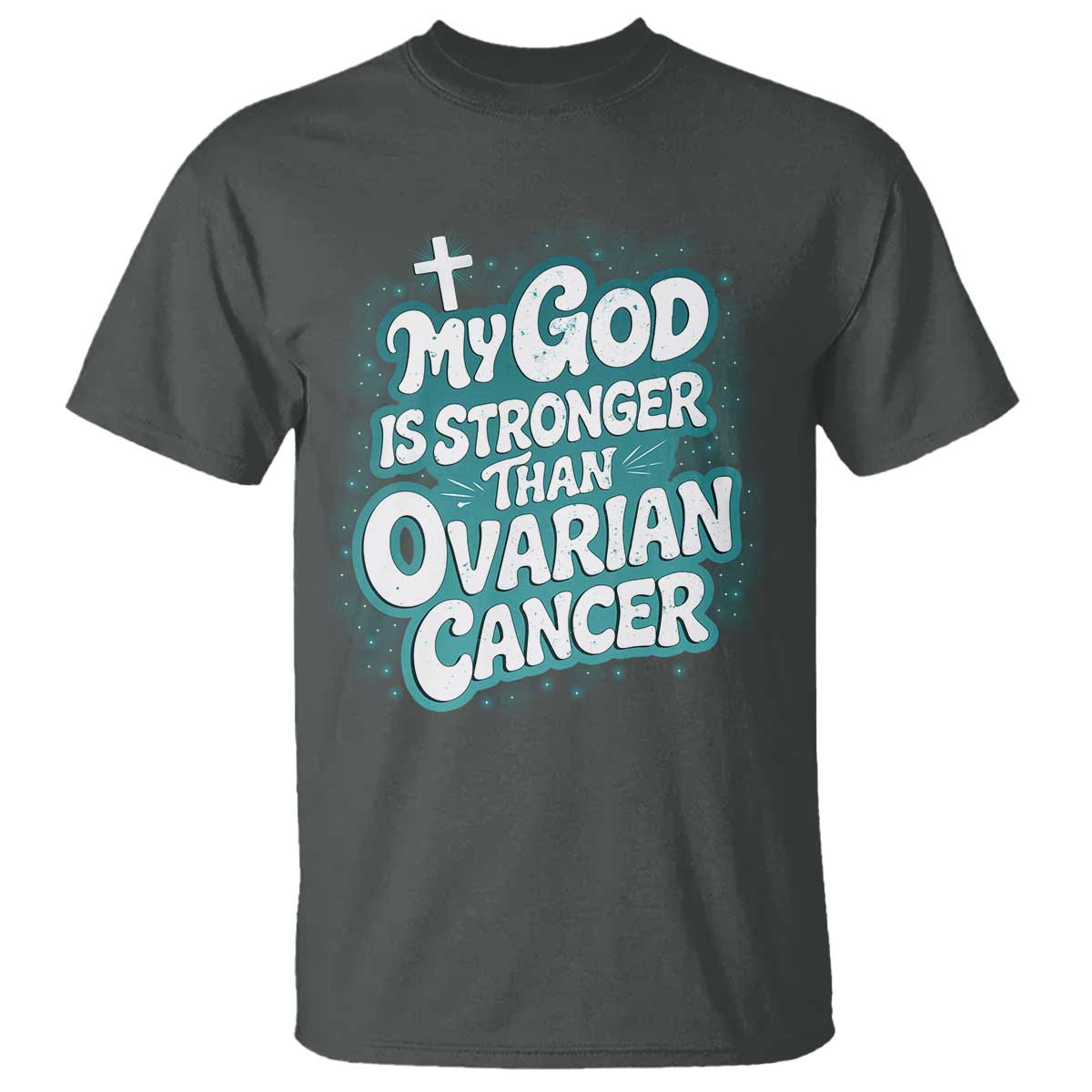 My God is Stronger Than Ovarian Cancer T Shirt TS10 Dark Heather Print Your Wear