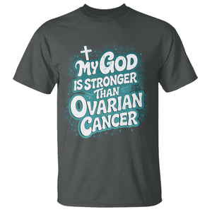 My God is Stronger Than Ovarian Cancer T Shirt TS10 Dark Heather Print Your Wear