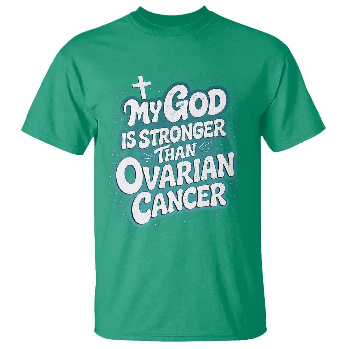My God is Stronger Than Ovarian Cancer T Shirt TS10 Irish Green Print Your Wear