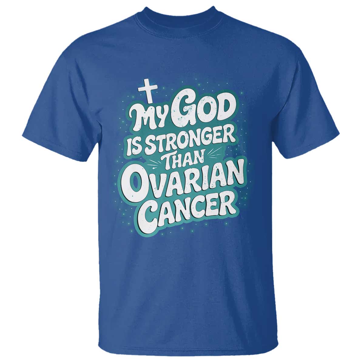 My God is Stronger Than Ovarian Cancer T Shirt TS10 Royal Blue Print Your Wear
