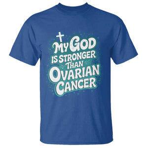 My God is Stronger Than Ovarian Cancer T Shirt TS10 Royal Blue Print Your Wear