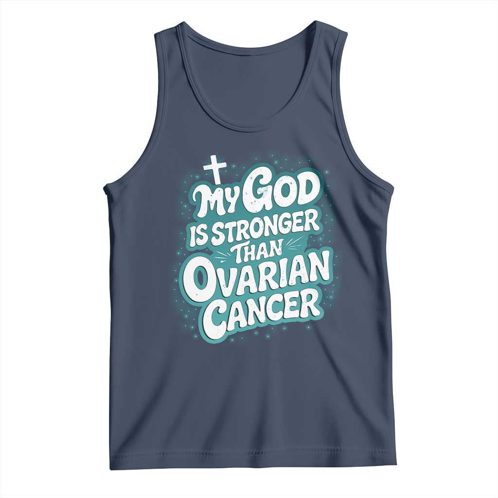 My God is Stronger Than Ovarian Cancer Tank Top TS10 Navy Print Your Wear