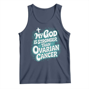 My God is Stronger Than Ovarian Cancer Tank Top TS10 Navy Print Your Wear