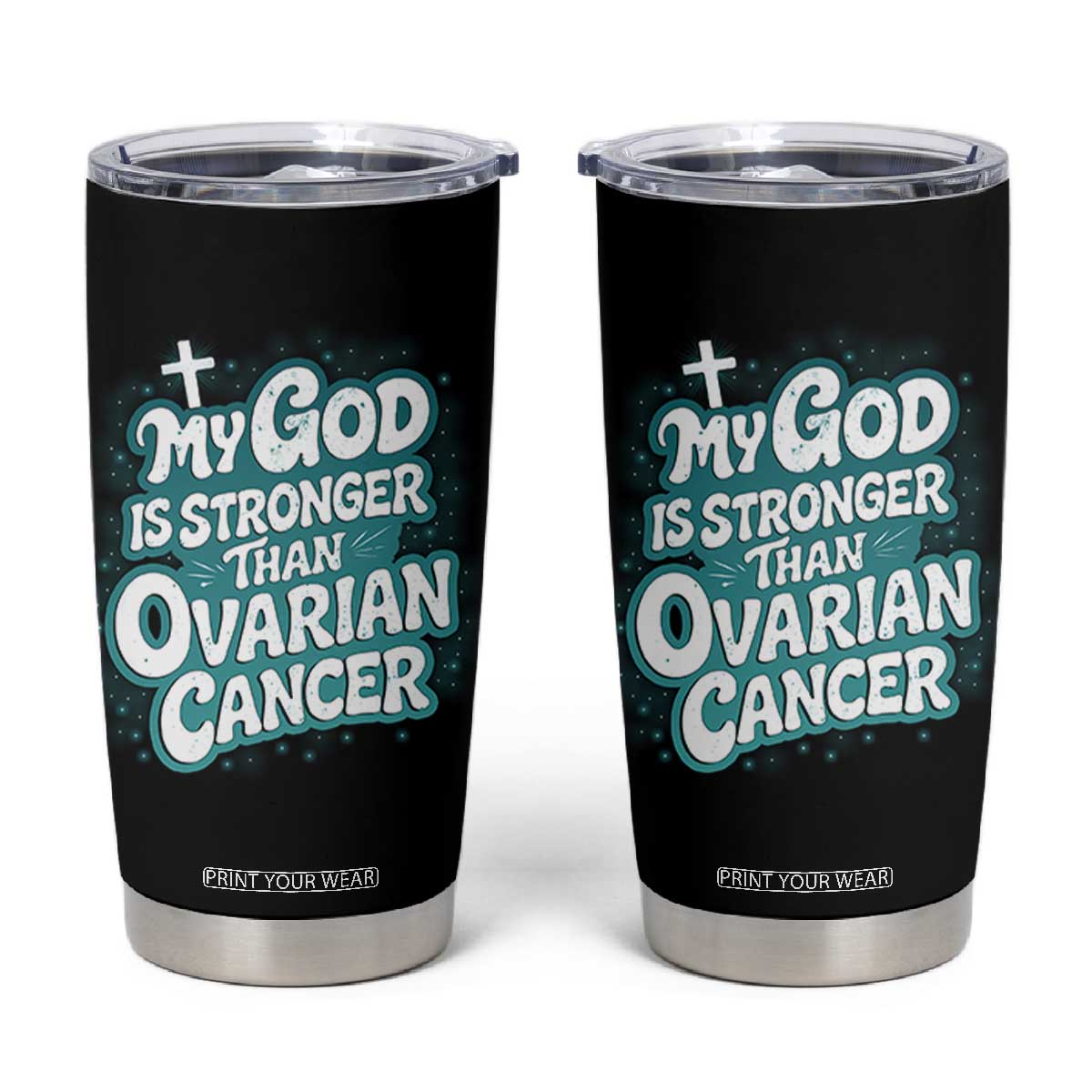 My God is Stronger Than Ovarian Cancer Tumbler Cup TS10 Black Print Your Wear