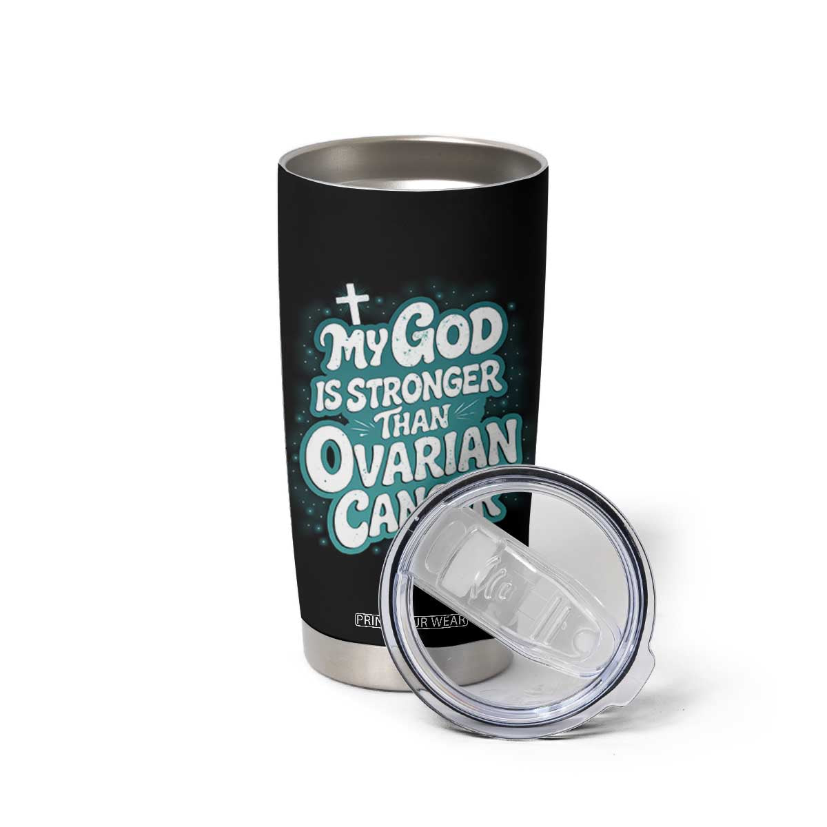 My God is Stronger Than Ovarian Cancer Tumbler Cup TS10 Print Your Wear