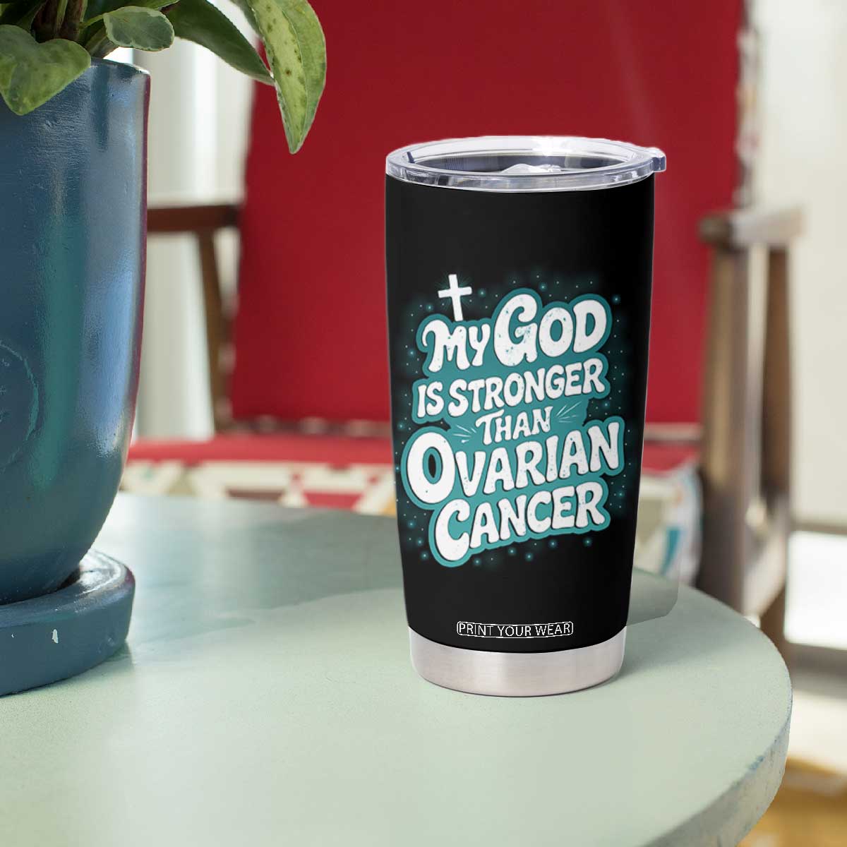 My God is Stronger Than Ovarian Cancer Tumbler Cup TS10 Print Your Wear