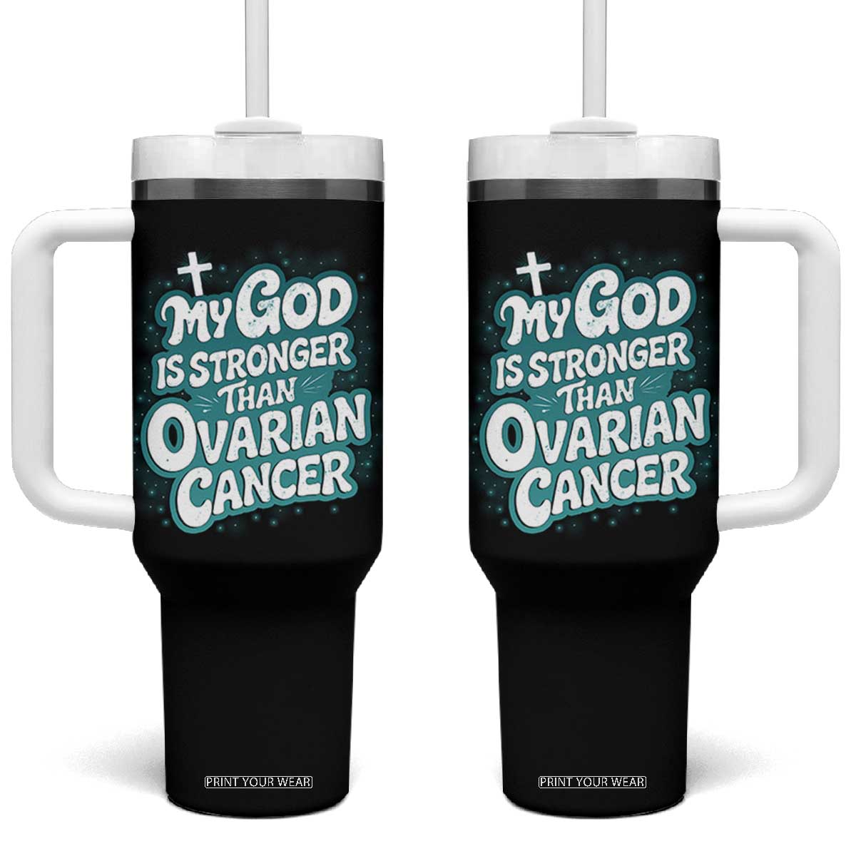My God is Stronger Than Ovarian Cancer Tumbler With Handle TS10 One Size: 40 oz Black Print Your Wear