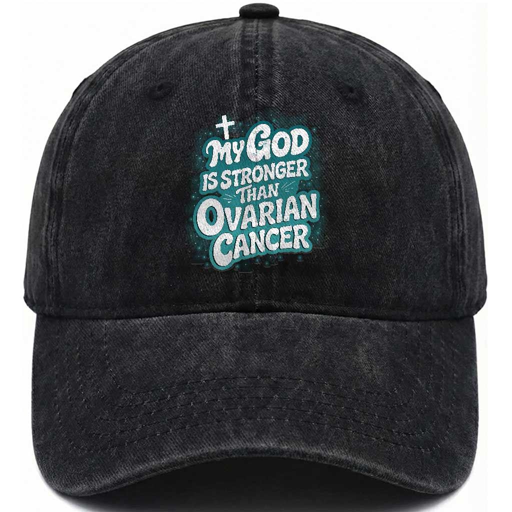 My God is Stronger Than Ovarian Cancer Washed Cotton Baseball Cap TS10 Washed Cap Universal Fit Black Print Your Wear