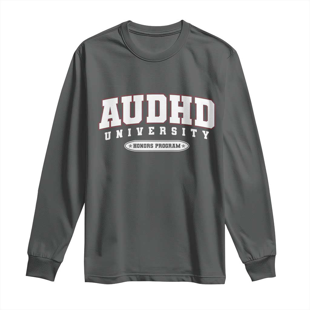 AUDHD Long Sleeve Shirt Neurodivergent ADHD Autism Awareness Neurotypical Gift TS10 Dark Heather Print Your Wear
