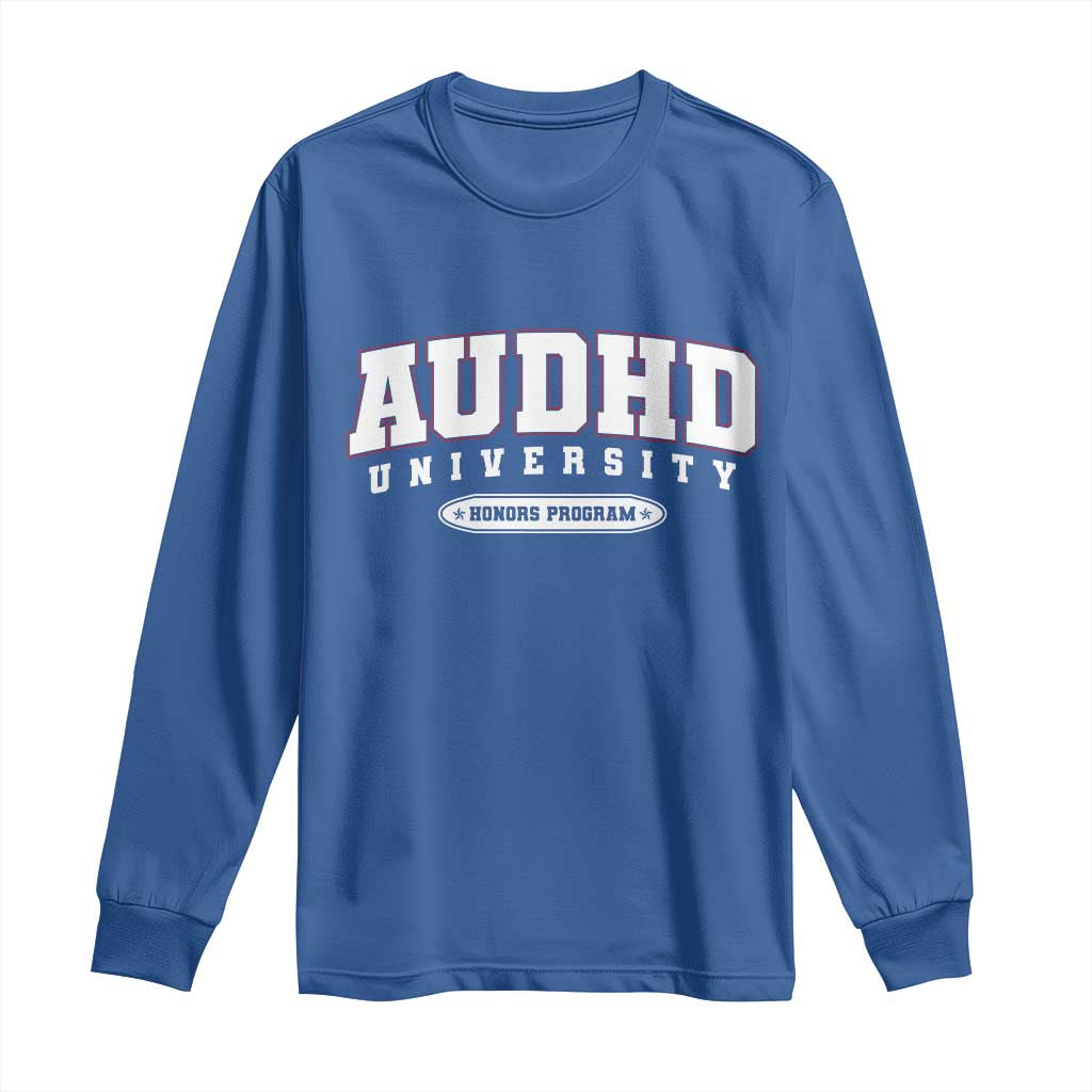 AUDHD Long Sleeve Shirt Neurodivergent ADHD Autism Awareness Neurotypical Gift TS10 Royal Blue Print Your Wear