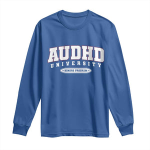 AUDHD Long Sleeve Shirt Neurodivergent ADHD Autism Awareness Neurotypical Gift TS10 Royal Blue Print Your Wear