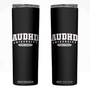 AUDHD Skinny Tumbler Neurodivergent ADHD Autism Awareness Neurotypical Gift TS10 Black Print Your Wear