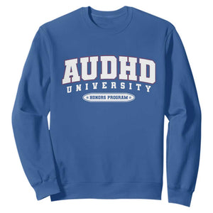 AUDHD Sweatshirt Neurodivergent ADHD Autism Awareness Neurotypical Gift TS10 Royal Blue Print Your Wear