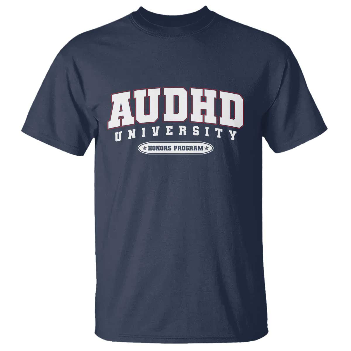 AUDHD T Shirt Neurodivergent ADHD Autism Awareness Neurotypical Gift TS10 Navy Print Your Wear