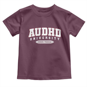 AUDHD Toddler T Shirt Neurodivergent ADHD Autism Awareness Neurotypical Gift TS10 Maroon Print Your Wear