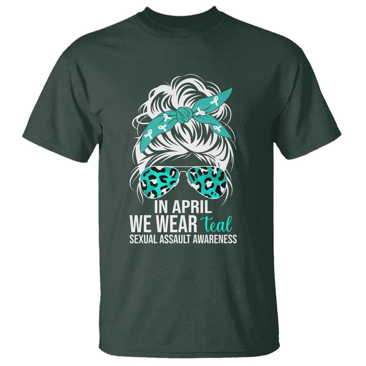 Sexual Assault Awareness T Shirt In April We Wear Teal Women TS10 Dark Forest Green Print Your Wear